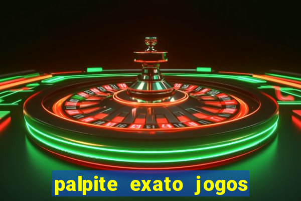 palpite exato jogos de hoje